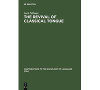 Jack Fellman The Revival of Classical Tongue (Copertina rigida)