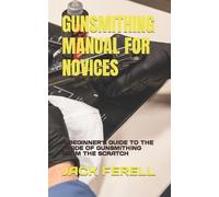 Jack Ferell Gunsmithing Manual for Novices (Tascabile)