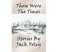 Jack Foley Those Were the Times (Tascabile)
