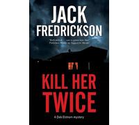 Jack Fredrickson Kill Her Twice (Copertina rigida) Dek Elstrom Mystery