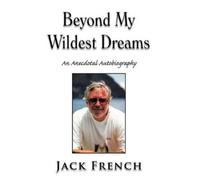 Jack French Beyond My Wildest Dreams (Copertina rigida)