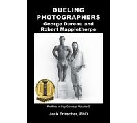 Jack Fritscher Dueling Photographers (Tascabile) Profiles in Gay Courage