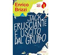 jack frusciante e uscito dal gruppo brizzi enrico 8804685093