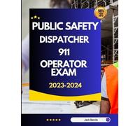 Jack Garcia Public Safety Dispatcher 911 Operator Exam 2023-2024 (Tascabile)