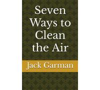 Jack Garman Seven Ways to Clean the Air (Tascabile)