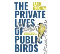 Jack Gedney The Private Lives of Public Birds (Tascabile)