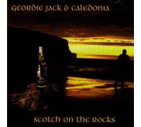 Jack Geordie & Caledonia - Scotch on the Rocks