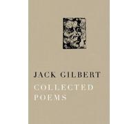 Jack Gilbert Collected Poems of Jack Gilbert (Tascabile)