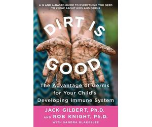 Jack Gilbert Rob Knight Gilbert Jack Dirt Is Good (Tascabile)