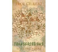 Jack Gilbert Trangressions (Tascabile)