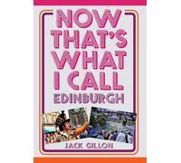 Jack Gillon Now That's What I Call Edinburgh (Tascabile)