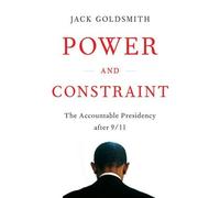 Jack Goldsmith Power and Constraint (Copertina rigida)