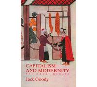 Jack Goody Capitalism and Modernity (Tascabile)
