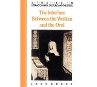 Jack Goody The Interface between the Written and the Oral (Tascabile)