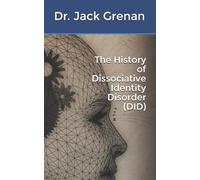 Jack Grenan The History of Dissociative Identity Disorder (DID) (Tascabile)