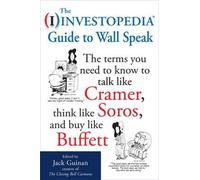 Jack Guinan The Investopedia Guide to Wall Speak: The Terms You Need (Tascabile)