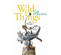 Jack Halberstam Wild Things (Tascabile)