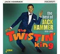 The Twistin' King - The Best of Jack Hammer, 1958-62