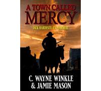 Jack Hardesty: U.S. Marshal: A Town Called Mercy: A Western Adventure