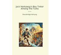 Jack Harkaway's Boy Tinker Among The Turks