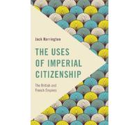 Jack Harrington The Uses of Imperial Citizenship (Copertina rigida)