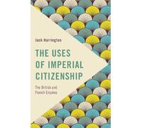 Jack Harrington The Uses of Imperial Citizenship (Tascabile)
