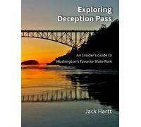 Jack Hartt Exploring Deception Pass: An Insider's Guide to Washingto (Tascabile)