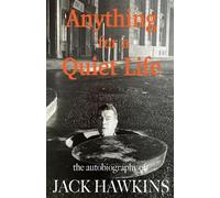 Jack Hawkins Andrew Hawkins Anything For A Quiet Life (Tascabile)