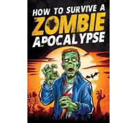 Jack Haynes How to Survive a Zombie Apocalypse (Tascabile)