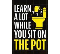 Jack Haynes Learn A Lot While You Sit On The Pot (Tascabile)