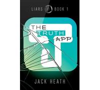 Jack Heath The Truth App (Copertina rigida) Liars