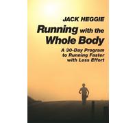 Jack Heggie Running with the Whole Body (Tascabile)