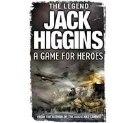 Jack Higgins A Game for Heroes (Tascabile)