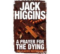 Jack Higgins A Prayer for the Dying (Tascabile)
