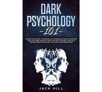 Jack Hill Dark Psychology 101 (Tascabile)