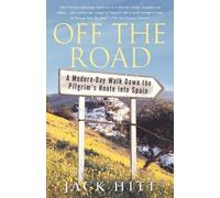 Jack Hitt Off the Road: A Modern-Day Walk Down the Pilgrim's Route i (Tascabile)