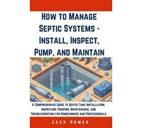 Jack Homer How to Manage Septic Systems - Install, Inspect, Pump, an (Tascabile)