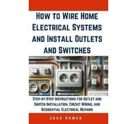 Jack Homer How to Wire Home Electrical Systems and Install Outlets a (Tascabile)