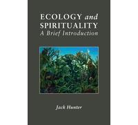 Jack Hunter Ecology and Spirituality (Tascabile)