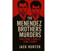 Jack Hunter The Menendez Brothers Murders (Tascabile)