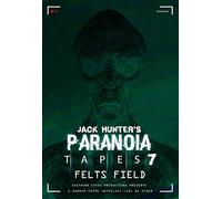 Jack Hunter's Paranoia Tapes 7: Felts Field (DVD) Various