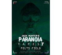 Jack Hunter's Paranoia Tapes 7: Felts Field (DVD) Various
