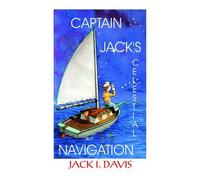 Jack I. Davis Captain Jack's Celestial Navigation (Tascabile)