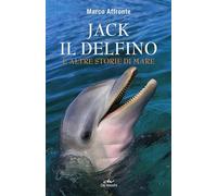 Jack Il Delfino E Altre Storie Di Mare