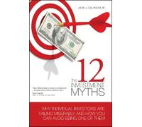 Jack J. Calhoun Jr. The 12 Investment Myths (Copertina rigida)