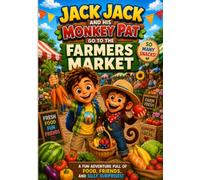 Jack Jack And His Monkey Pat: Go To The Farmers Market