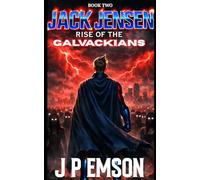 JACK JENSEN: Rise of the Galvackians: SECOND EDITION