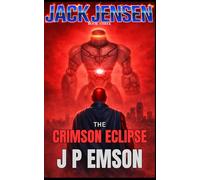 JACK JENSEN: The Crimson Eclipse: Second Edition