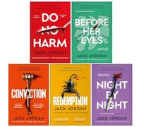 Jack Jordan Collection 5 Books Set (Do No Harm, Before Her Eyes, Conviction, Redemption & Night By Night)