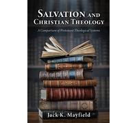 Jack K Mayfield Salvation and Christian Theology (Tascabile)